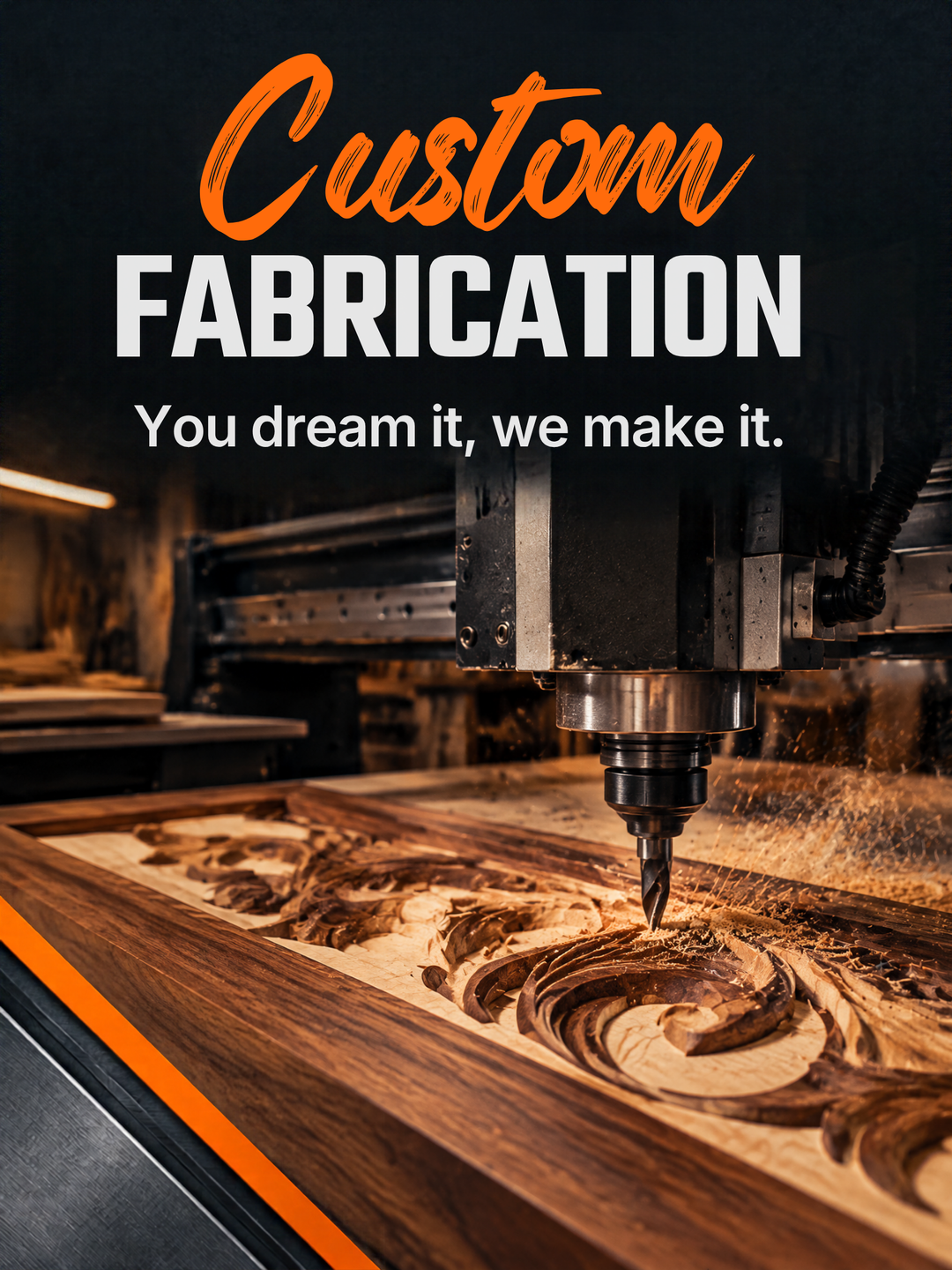 Custom fabrication